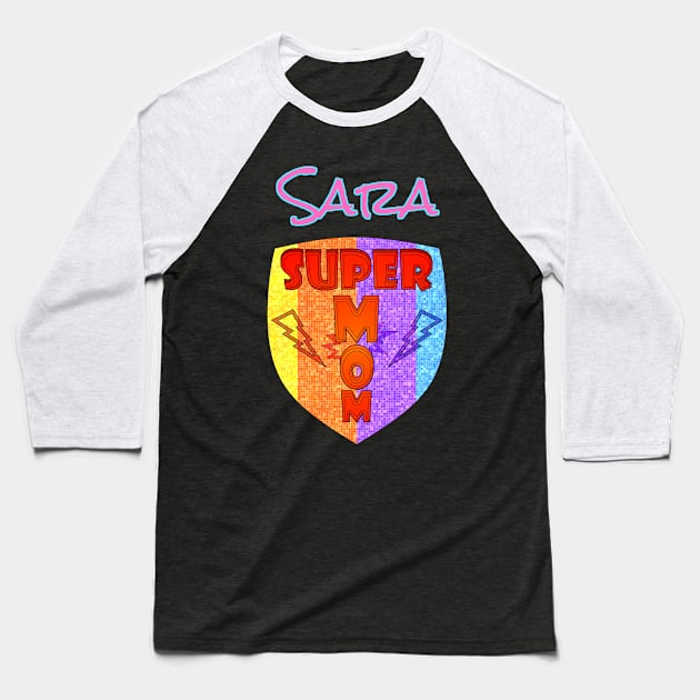 Sara Super Mom Baseball T-Shirt by  EnergyProjections